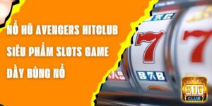 Nổ Hũ Avengers Hitclub - Siêu Phẩm Slots Game Đầy Bùng Nổ